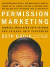 Permission Marketing (MP3): Turning Strangers into Friends, and Friends into  Customers